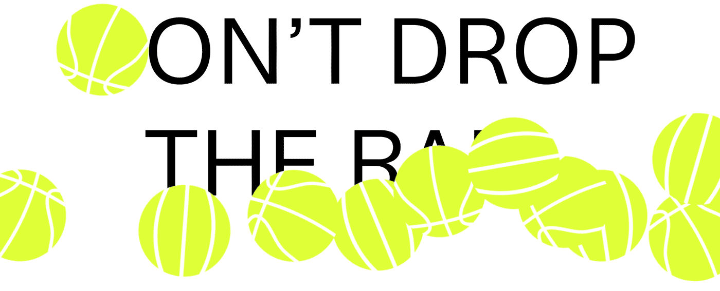 Schriftzug Don't drop the Ball mit neongelben B&auml;llen / Lettering Don't drop the Ball with neon yellow balls